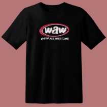 Waw Whoop Ass Wrestling T Shirt Style
