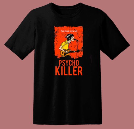 Talking Heads Psycho Killer T Shirt Style