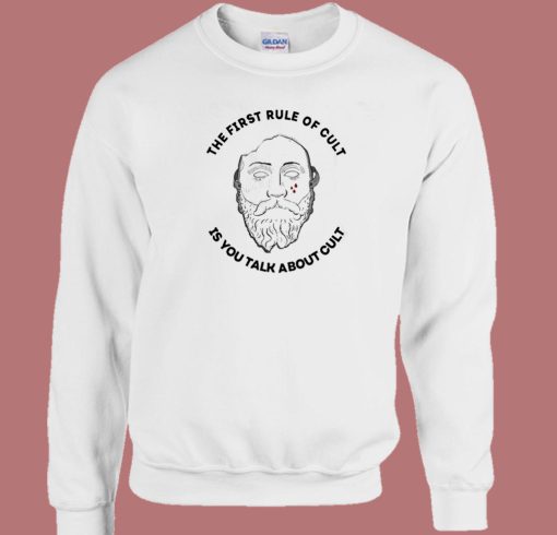 The First Rule Of Cult Sweatshirt