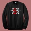 Willful Creativity Joyous Passion Sweatshirt