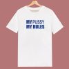 iCarly My Pussy My Rules T Shirt Style