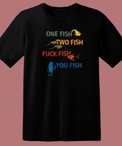 Dr Seuss One Two Fuck You Fish T Shirt Style