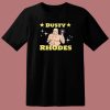 Dusty Rhodes Starts Now T Shirt Style