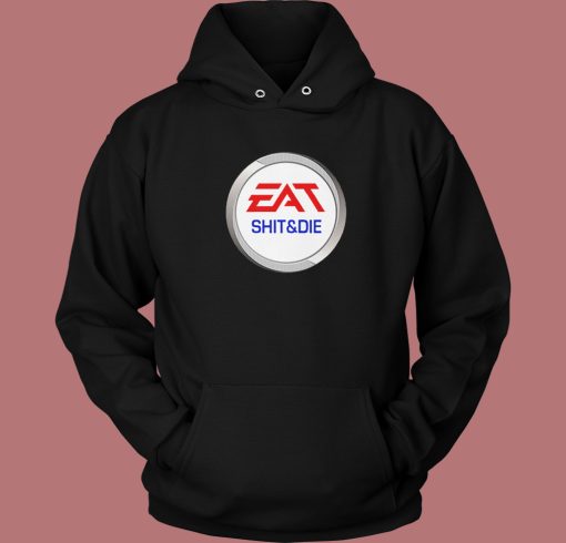 Eat Shit And Die Jigsaw Hoodie Style