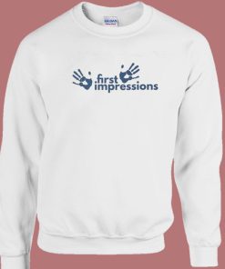 First Impressions Sweatshirt