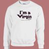I'm A Virgin Islander Sweatshirt