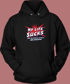 My Life Sucks But Awesome Hoodie Style