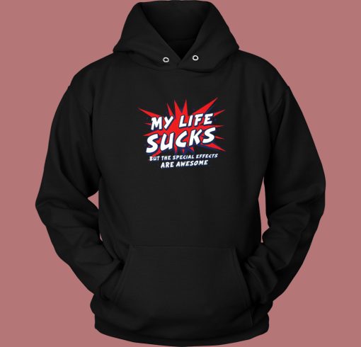 My Life Sucks But Awesome Hoodie Style