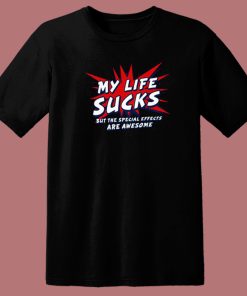 My Life Sucks But Awesome T Shirt Style