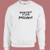Nobody For President Sweatshirt