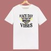 Race Day Vibes T Shirt Style