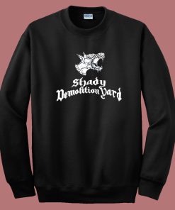 Shady Demolition Dog Sweatshirt