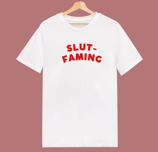 Slut Faming Funny T Shirt Style