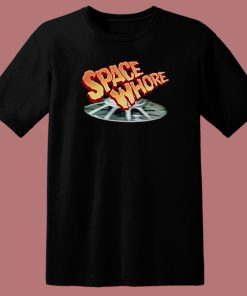 Space Whore Graphic T Shirt Style
