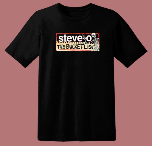 Steve o The Bucket List T Shirt Style