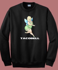 Tacobell Tinkerbell Cousin Sweatshirt