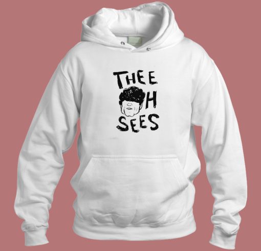 Thee Oh Sees Funny Hoodie Style