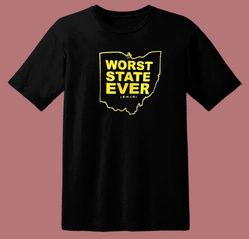 Worst State Ever Ohio T Shirt Style