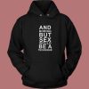 And Boring But Sex Would Be A Technique Hoodie Style