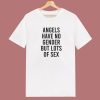 Angels Have No Gender T Shirt Style