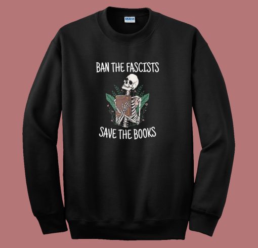Ban The Fascists Skeleton Sweatshirt