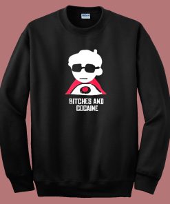 Bitches And Cocaine Funny Sweatshirt