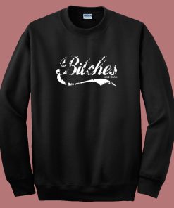 Bitches And Coke Parody Sweatshirt