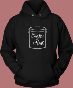 Bucket Of Chalk Hoodie Style
