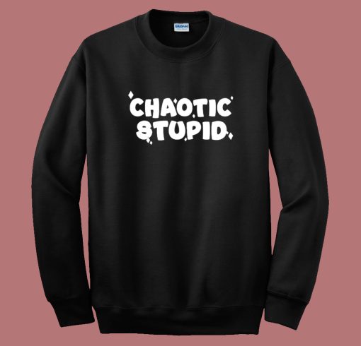 Chaotic Stupid 90s Sweatshirt