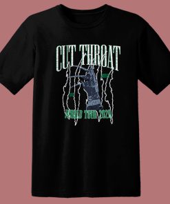 Cut Throat Live Forever T Shirt Style