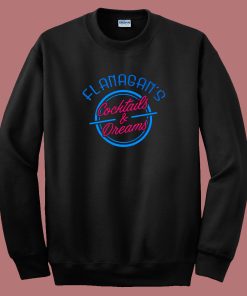 Flanagan’s Cocktails And Dreams Sweatshirt
