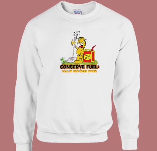 Garfield Conserve Fuel Funny Sweatshirt