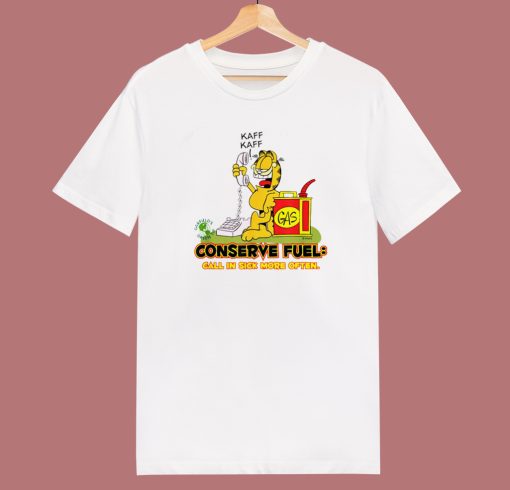 Garfield Conserve Fuel Funny T Shirt Style