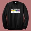 Gay Agenda Funny Sweatshirt