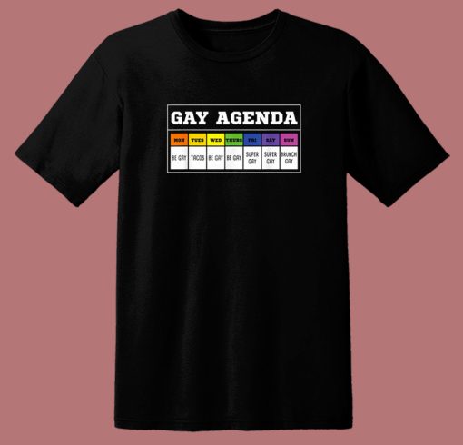 Gay Agenda Funny T Shirt Style