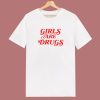 Girls Are Drugs T Shirt Style