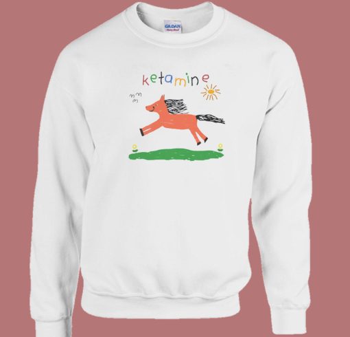 Ketamine Horse Funny Sweatshirt