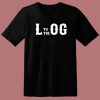 L To The Og Typography T Shirt Style