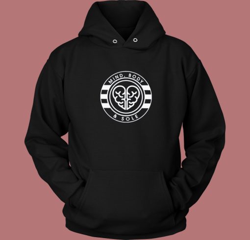 Mind Body And Sole Hoodie Style