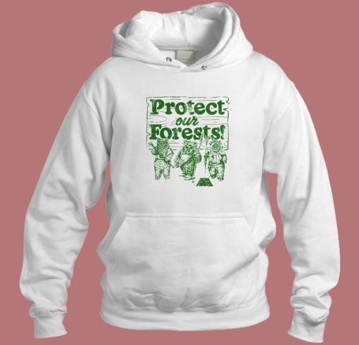Protect Our Forests Ewok Hoodie Style