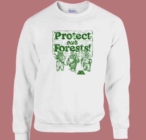 Protect Our Forests Ewok Sweatshirt