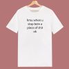 Stop Being A Piece Of Shit Ok T Shirt Style