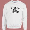Stunna Boy Get’em Sweatshirt