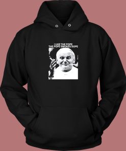 The Pope Smokes Dope Hoodie Style