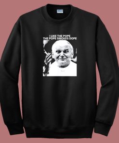 The Pope Smokes Dope Sweatshirt