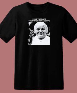 The Pope Smokes Dope T Shirt Style