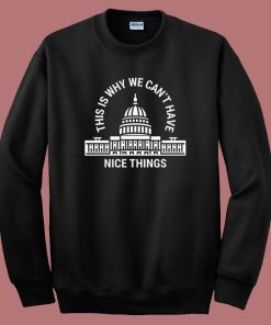 We Can’t Have Nice Things Vintage Sweatshirt