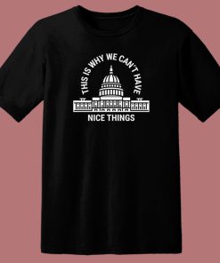 We Can’t Have Nice Things Vintage T Shirt Style