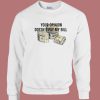 Your Opinion Doesn’t Pay My Bill Sweatshirt