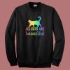 All Cats Are Beautiful Pride Sweatshirt